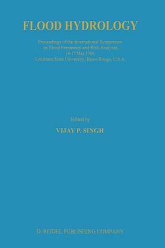 Cover image for Flood Hydrology: Proceeding of the International Symposium on Flood Frequency and Risk Analyses, 14-17 May 1986, Louisiana State University, Baton Rouge, USA