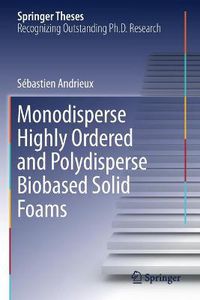 Cover image for Monodisperse Highly Ordered and Polydisperse Biobased Solid Foams