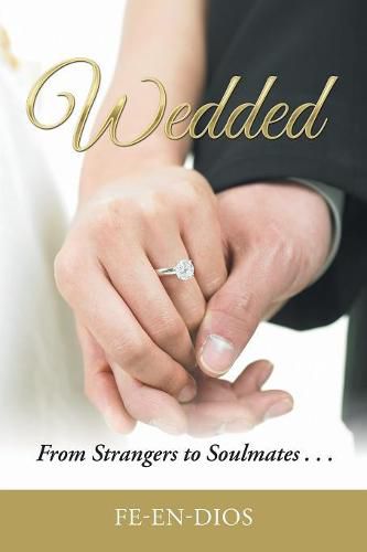 Cover image for Wedded: From Strangers to Soulmates . . .