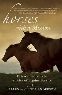 Cover image for Horses with a Mission: Extraordinary True Stories of Equine Service