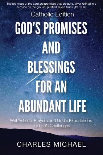 Cover image for God's Promises and Blessings for an Abundant Life: With Biblical Prayers and God's Exortations for Life's Challenges (Catholic Edition)