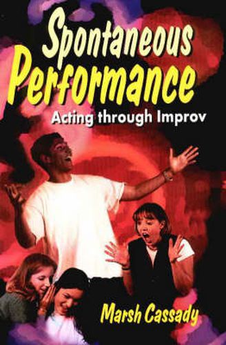 Cover image for Spontaneous Performance: Acting Through Improv