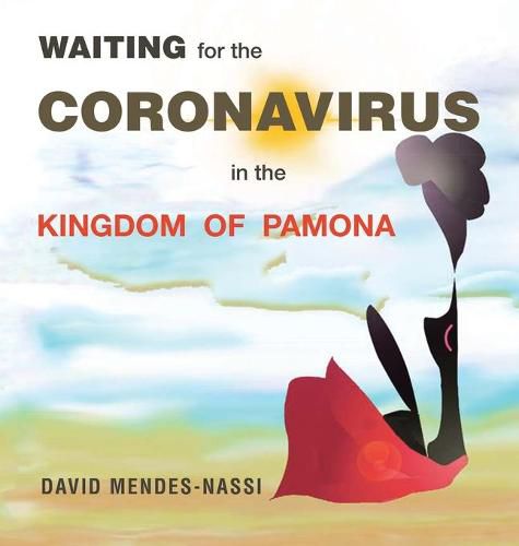 Cover image for Waiting for the Coronavirus in the Kingdom of Pamona: Covid-19 Pandemic - Mutations, Variants and Vaccines