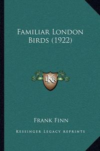 Cover image for Familiar London Birds (1922)