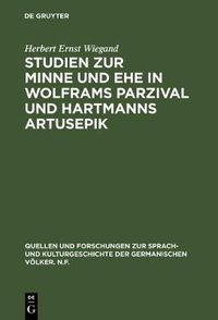 Cover image for Studien zur Minne und Ehe in Wolframs Parzival und Hartmanns Artusepik