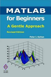 Cover image for MATLAB for Beginners: A Gentle Approach: Revised Edition