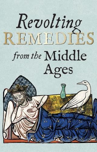 Cover image for Revolting Remedies from the Middle Ages