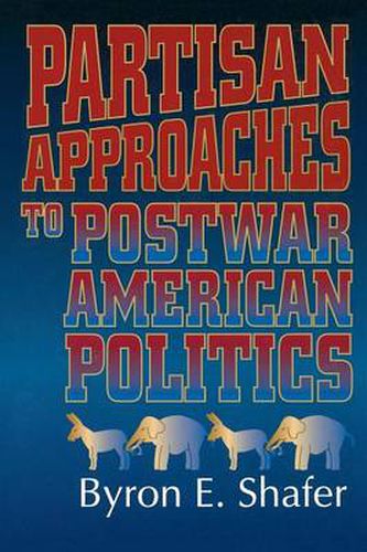 Cover image for Partisan Approaches to Postwar American Politics