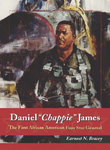 Daniel   Chappie   James: The First African American Four Star General