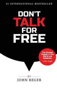 Cover image for Don't Talk For Free: Step by Step, Selling and Closing Tools