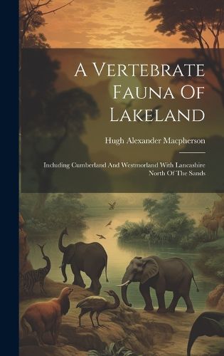 Cover image for A Vertebrate Fauna Of Lakeland