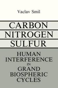 Cover image for Carbon-Nitrogen-Sulfur: Human Interference in Grand Biospheric Cycles