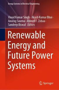 Cover image for Renewable Energy and Future Power Systems