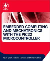 Cover image for Embedded Computing and Mechatronics with the PIC32 Microcontroller