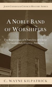 Cover image for A Noble Band of Worshipers