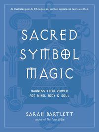 Cover image for Sacred Symbol Magic: Harness Their Power for Mind, Body, and Soul