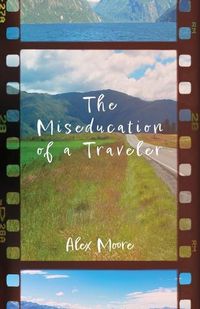 Cover image for The Miseducation of a Traveler