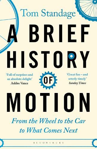 Cover image for A Brief History of Motion: From the Wheel to the Car to What Comes Next
