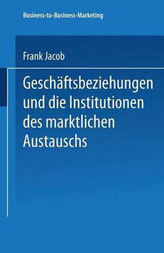 Geschaftsbeziehungen und die Institutionen des marktlichen Austauschs