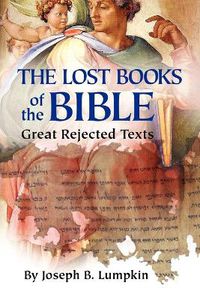 Cover image for The Lost Books of the Bible: The Great Rejected Texts