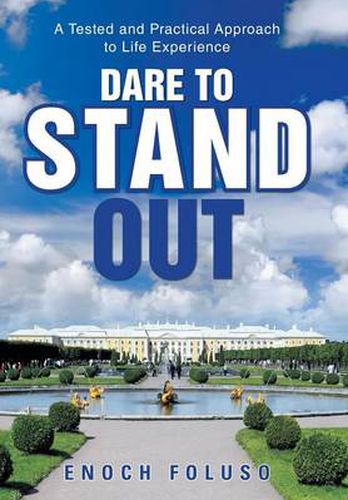 Cover image for Dare to Stand Out: A Tested and Practical Approach to Life Experience