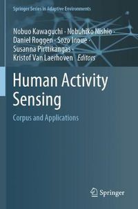 Cover image for Human Activity Sensing: Corpus and Applications