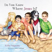 Cover image for Do You Know Where Jesus Is?