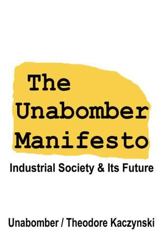 Cover image for The Unabomber Manifesto: Industrial Society and Its Future