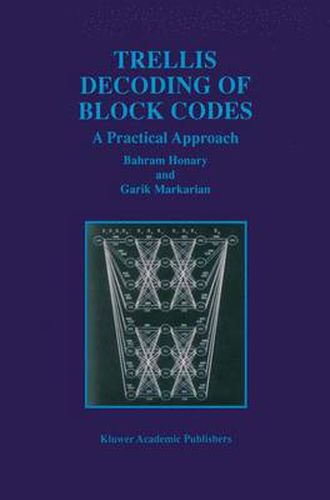 Cover image for Trellis Decoding of Block Codes: A Practical Approach