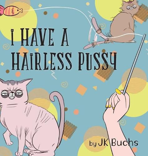 Cover image for I Have a Hairless Pussy