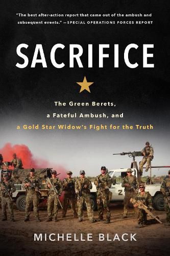 Cover image for Sacrifice: The Green Berets, a Fateful Ambush, and a Gold Star Widow's Fight for the Truth