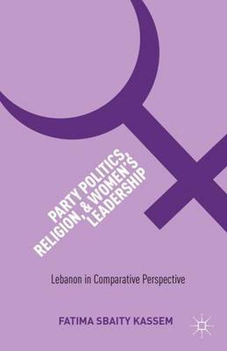 Cover image for Party Politics, Religion, and Women's Leadership: Lebanon in Comparative Perspective