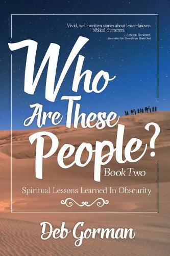 Cover image for Who Are These People-Book Two: Spiritual Lessons Learned in Obscurity