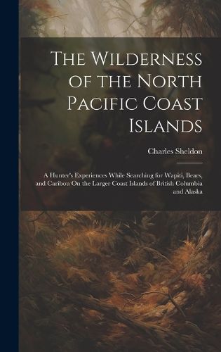 Cover image for The Wilderness of the North Pacific Coast Islands