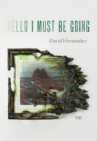 Cover image for Hello I Must Be Going: Poems