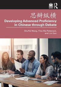 Cover image for ???? Developing Advanced Proficiency in Chinese through Debate