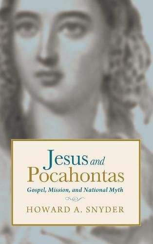 Jesus and Pocahontas: Gospel, Mission, and National Myth