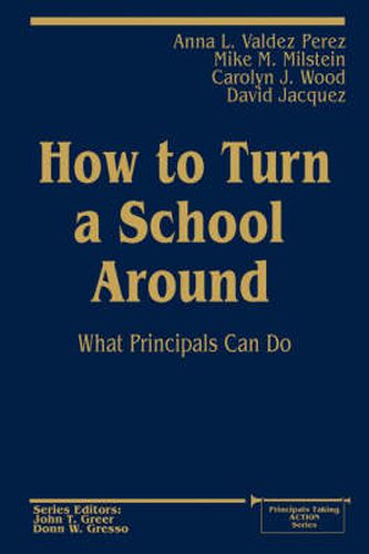 How to Turn a School Around: What Principals Can Do