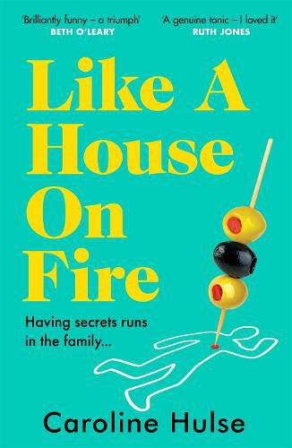 Like A House On Fire: 'Brilliantly funny - I loved it' Beth O'Leary, author of The Flatshare