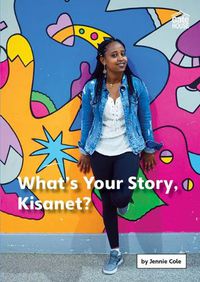 Cover image for What's Your Story, Kisanet?