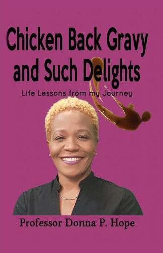 Cover image for Chicken Back Gravy and Such Delights: Life Lessons From My Journey