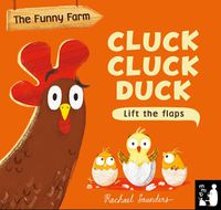 Cover image for Cluck Cluck Duck: A lift-the-flap counting book