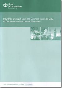 Cover image for Insurance contract law: the business insured's duty of disclosure and the law of warranties, a joint consultation paper