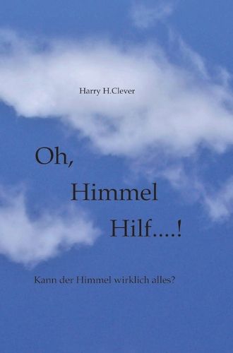 Cover image for Oh, Himmel hilf....!