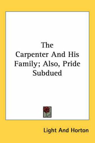 Cover image for The Carpenter and His Family; Also, Pride Subdued