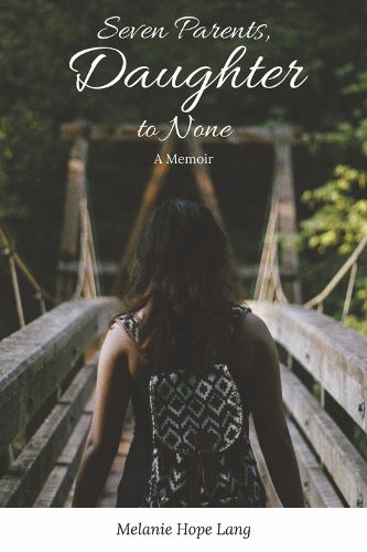 Cover image for Seven Parents, Daughter to None: A Memoir