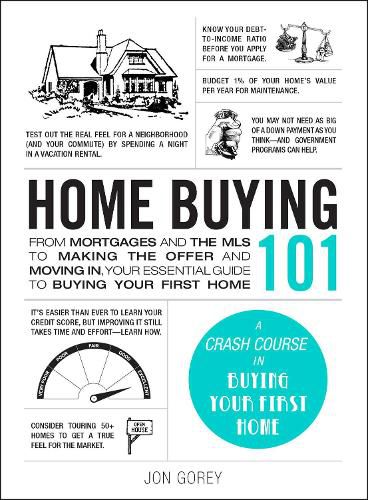 Cover image for Home Buying 101: From Mortgages and the MLS to Making the Offer and Moving In, Your Essential Guide to Buying Your First Home