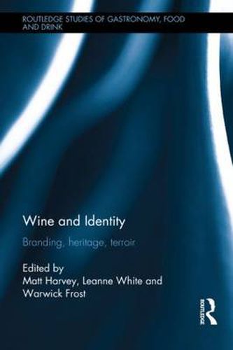 Cover image for Wine and Identity: Branding, Heritage, Terroir