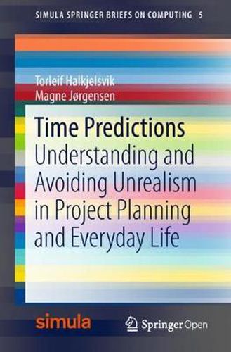 Cover image for Time Predictions: Understanding and Avoiding Unrealism in Project Planning and Everyday Life
