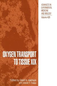 Cover image for Oxygen Transport to Tissue XIX: Proceedings of the 24th Annual Meeting of the International Society on Oxygen Transport to Tissue Held in Dundee, Scotland, August 19-23, 1996